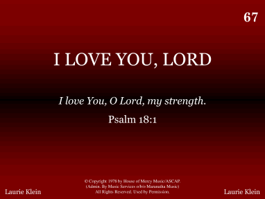 I Love You, Lord - I sing this continually!  I love you lord, Love you,  Christian quotes